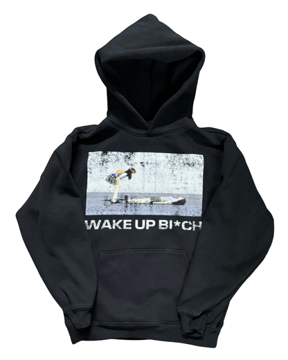 Wake up B*tch Hoodie