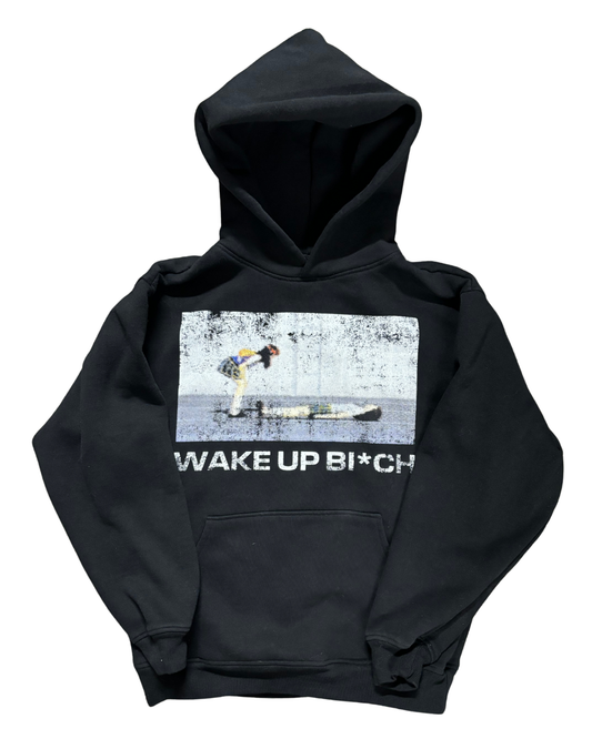 Wake up B*tch Hoodie